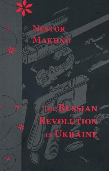 Makhno Nestor - The Russian Revolution in Ukraine скачать бесплатно