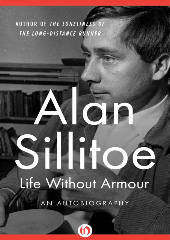 Sillitoe Alan - Life Without Armour : An Autobiography скачать бесплатно