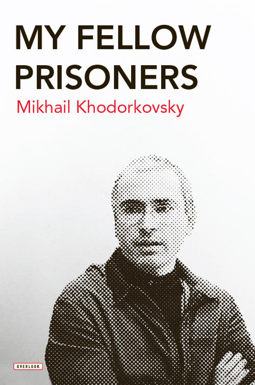Khodorkovsky Mikhail - My Fellow Prisoners скачать бесплатно