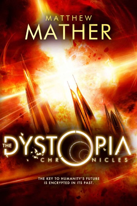 Mather Matthew - The Dystopia Chronicles скачать бесплатно
