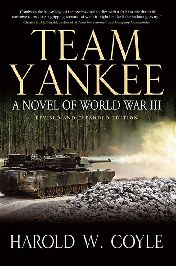 Coyle Harold - Team Yankee: A Novel of World War III (Revised & Expanded Edition) скачать бесплатно