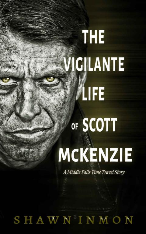Inmon Shawn - The Vigilante Life of Scott McKenzie скачать бесплатно