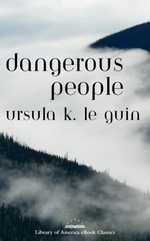 Ле Гуин Урсула - Dangerous People скачать бесплатно