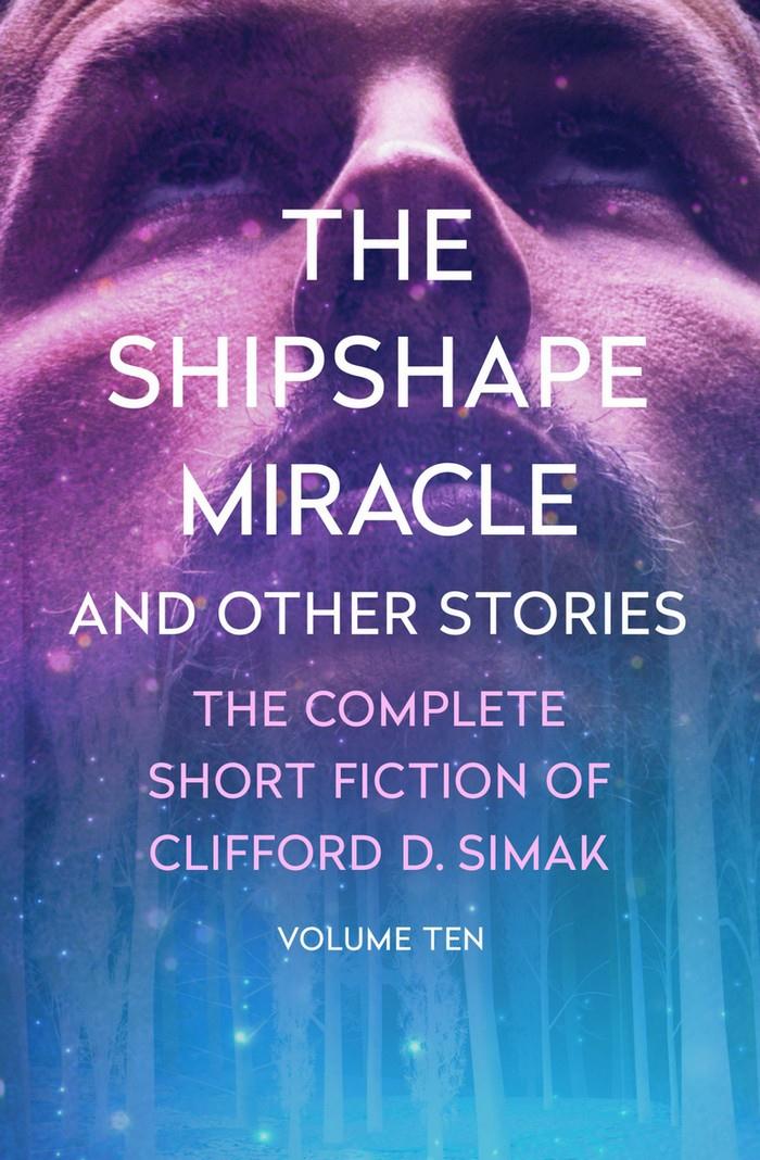 Simak Clifford - The Shipshape Miracle : And Other Stories скачать бесплатно