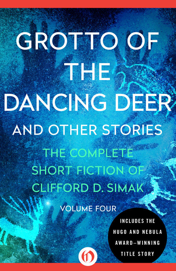 Simak Clifford - Grotto of the Dancing Deer : And Other Stories скачать бесплатно