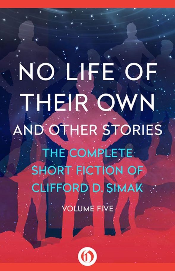 Simak Clifford - No Life of Their Own And Other Stories скачать бесплатно