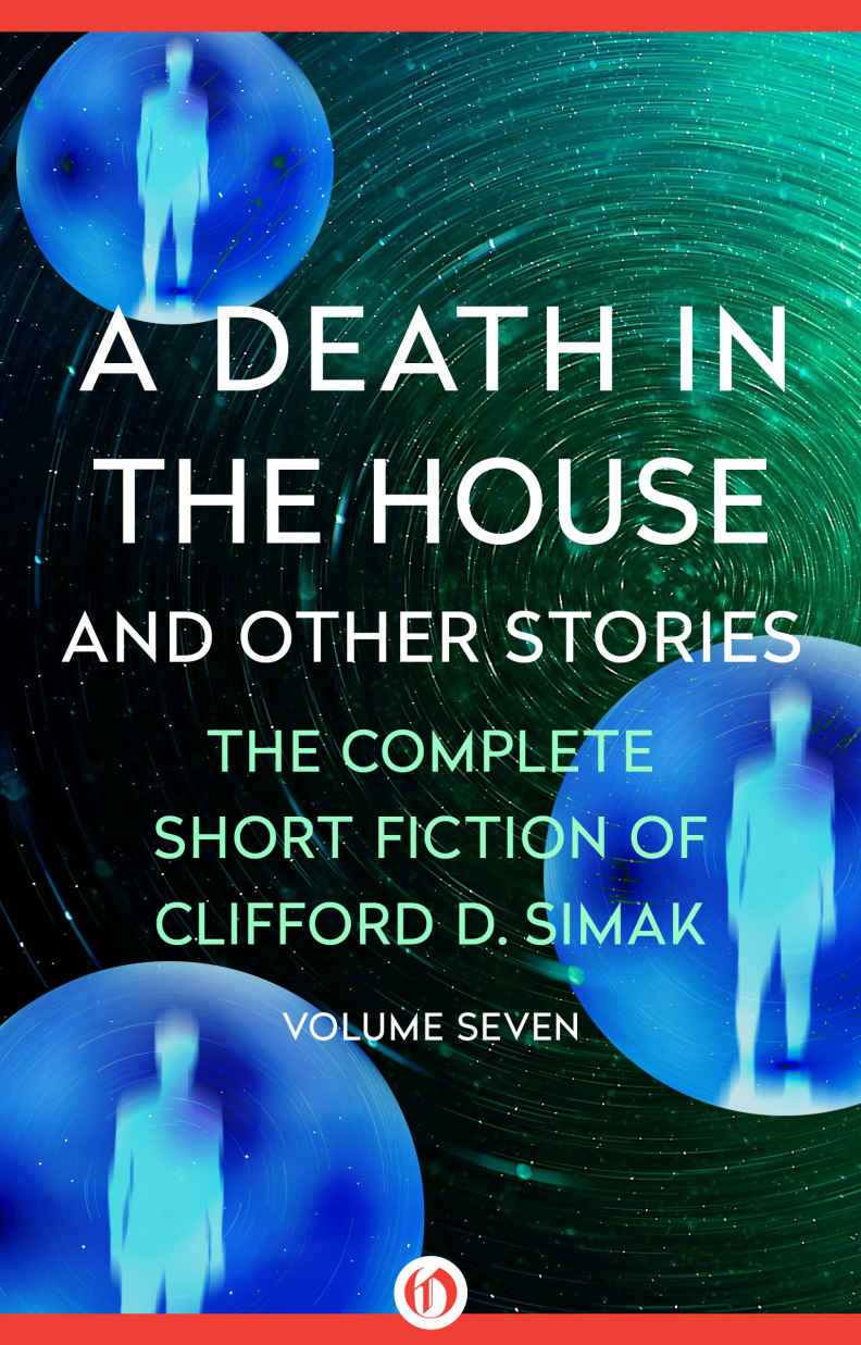Simak Clifford - A Death in the House : And Other Stories скачать бесплатно