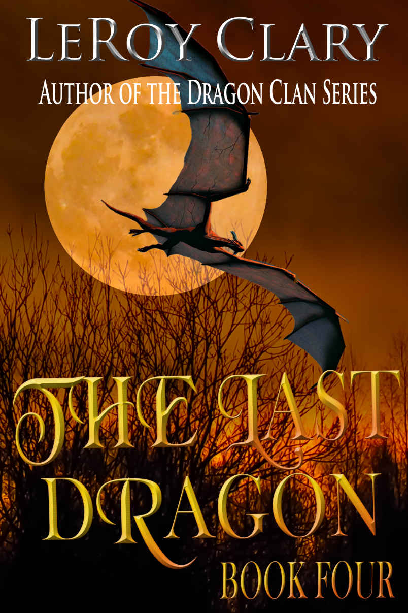 Clary LeRoy - The Last Dragon: Book Four скачать бесплатно