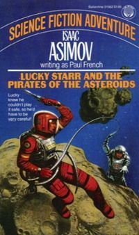 Asimov Isaac - Lucky Starr and the Pirates of the Asteroids скачать бесплатно