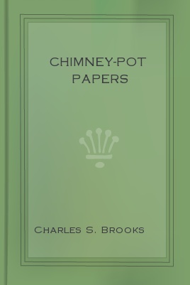 Brooks Charles - Chimney-Pot Papers скачать бесплатно