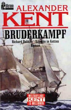 Александер Кент - Bruderkampf: Richard Bolitho, Kapitän in Ketten скачать бесплатно