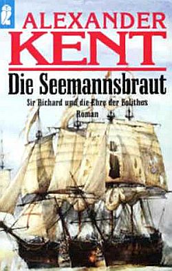 Александер Кент - Die Seemannsbraut: Sir Richard und die Ehre der Bolithos скачать бесплатно