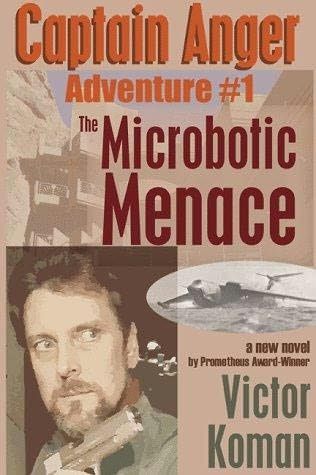 Koman Victor - Captain Anger Adventure #1 The Microbotic Menace скачать бесплатно
