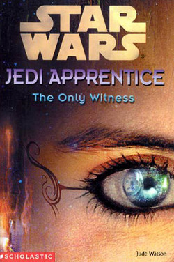 Уотсон Джуд - Jedi Apprentice 17: The Only Witness скачать бесплатно