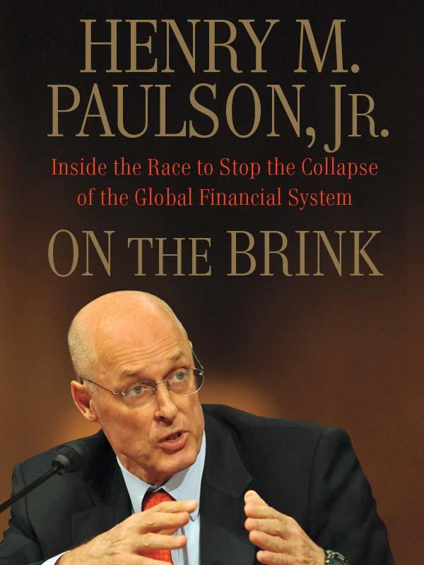 Paulson Henry - On the Brink: Inside the Race to Stop the Collapse of the Global Financial System скачать бесплатно