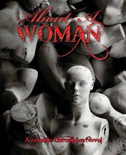 Clodi Mark - About a Woman, a Zombie Chronicles Novel скачать бесплатно