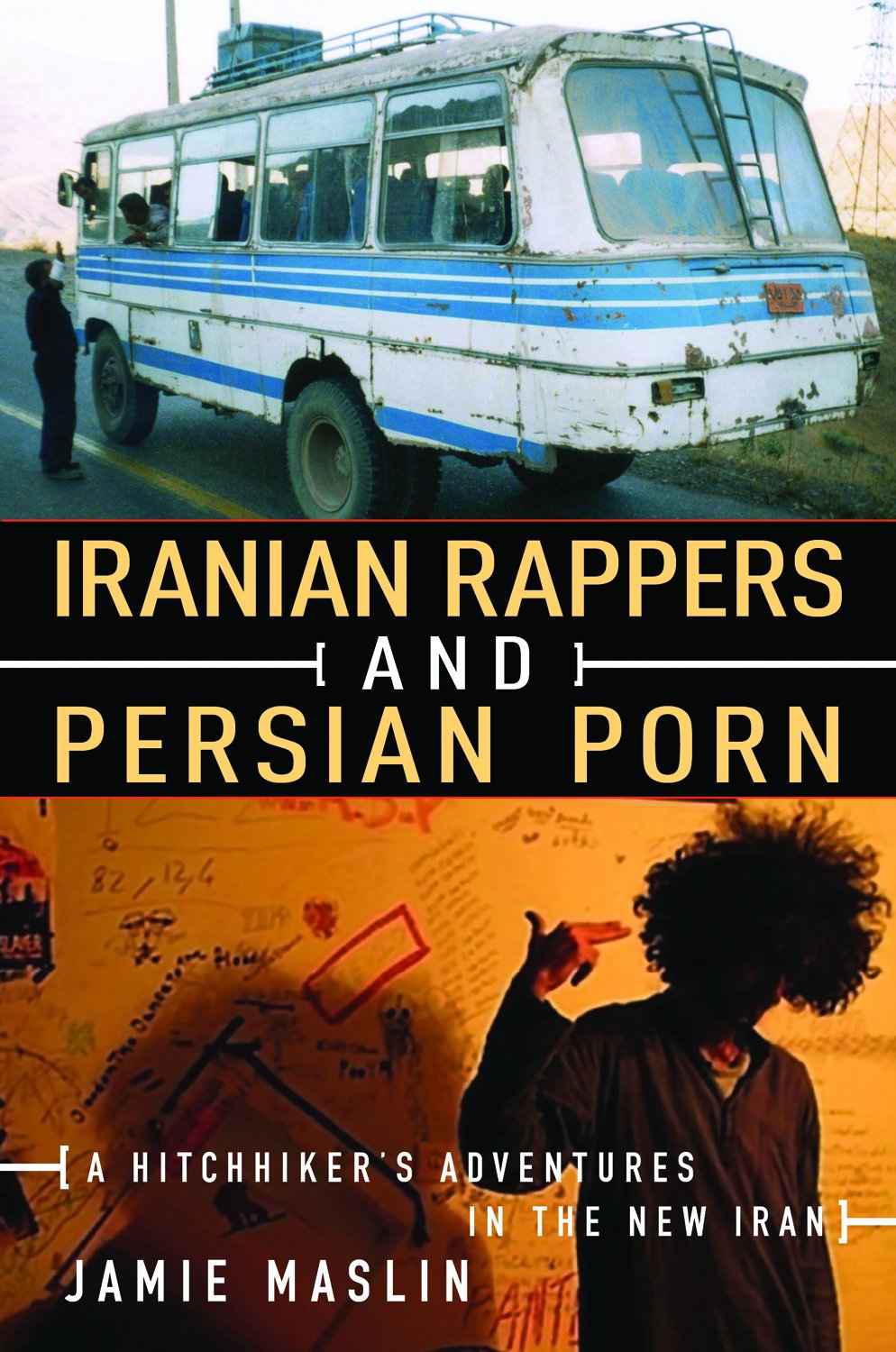 Maslin Jamie - Iranian Rappers and Persian Porn, скачать бесплатно книгу в формате fb2, doc, rtf, html, txt