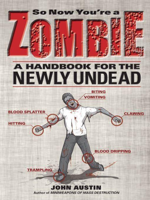 Austin John - So Now You’re a Zombie: A Handbook for the Newly Undead скачать бесплатно