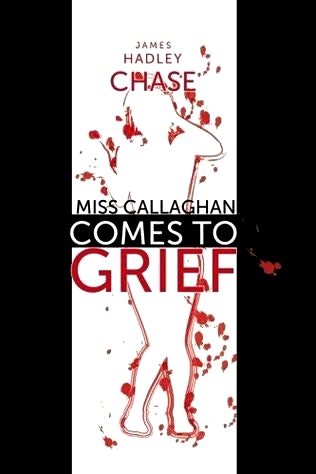 CHASE JAMES - Miss Callaghan Comes to Grief скачать бесплатно