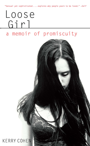 Cohen Kerry - Loose Girl: A Memoir of Promiscuity скачать бесплатно