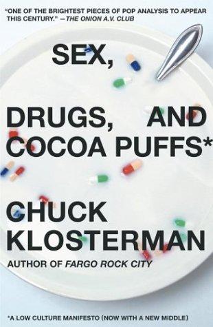 Klosterman Chuck - Sex, Drugs, and Cocoa Puffs скачать бесплатно