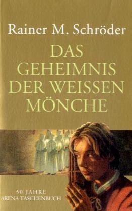 Schröder Rainer - Das Geheimnis der weißen Mönche скачать бесплатно