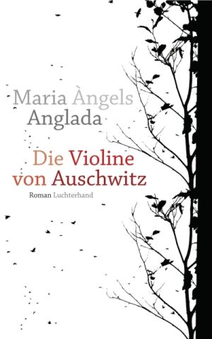 Anglada Maria Àngels - Die Violine von Auschwitz скачать бесплатно