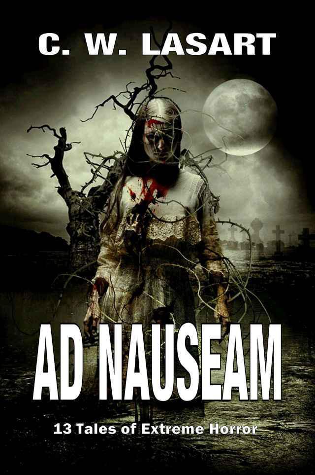 LaSart C. - Ad Nauseam: 13 Tales of Extreme Horror скачать бесплатно