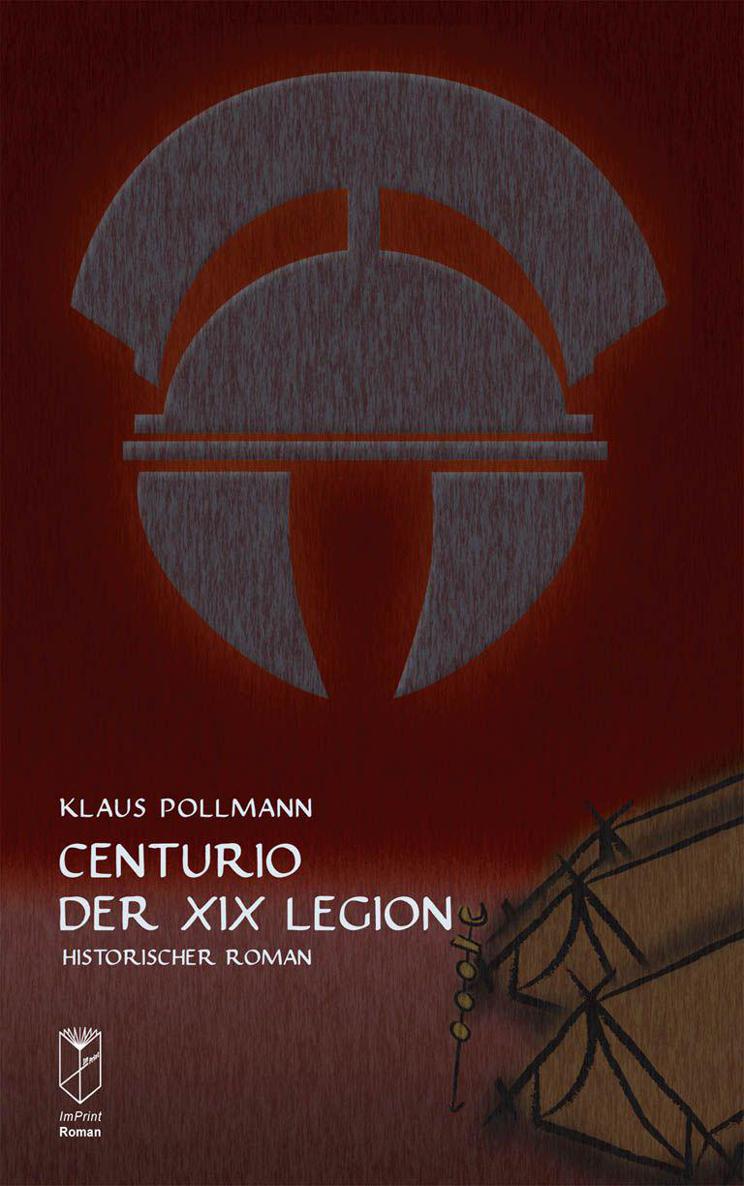 Pollmann Klaus - Centurio der XIX Legion скачать бесплатно