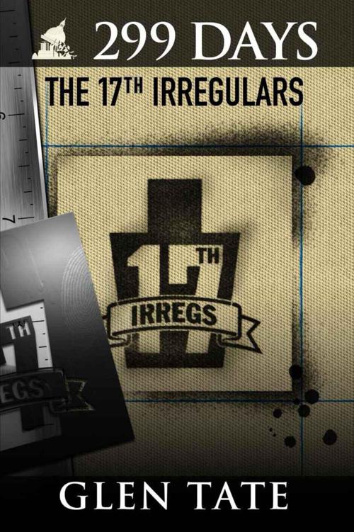 Tate Glen - 299 Days: The 17th Irregulars скачать бесплатно