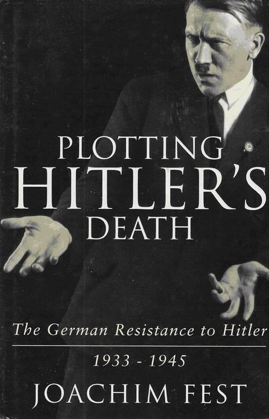 Fest Joachim - Plotting Hitlers Death скачать бесплатно