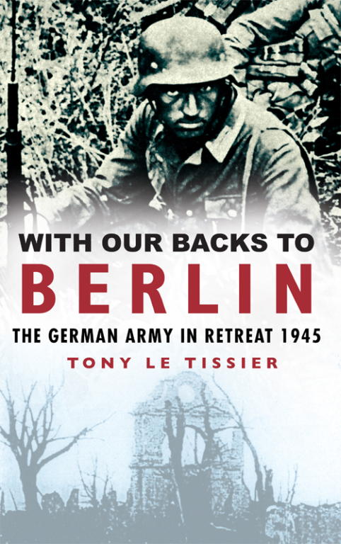 Le Tissier Tony - With Our Backs to Berlin скачать бесплатно