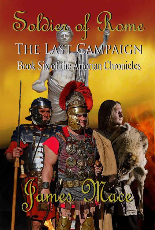 Mace James - Soldier of Rome: The Last Campaign скачать бесплатно