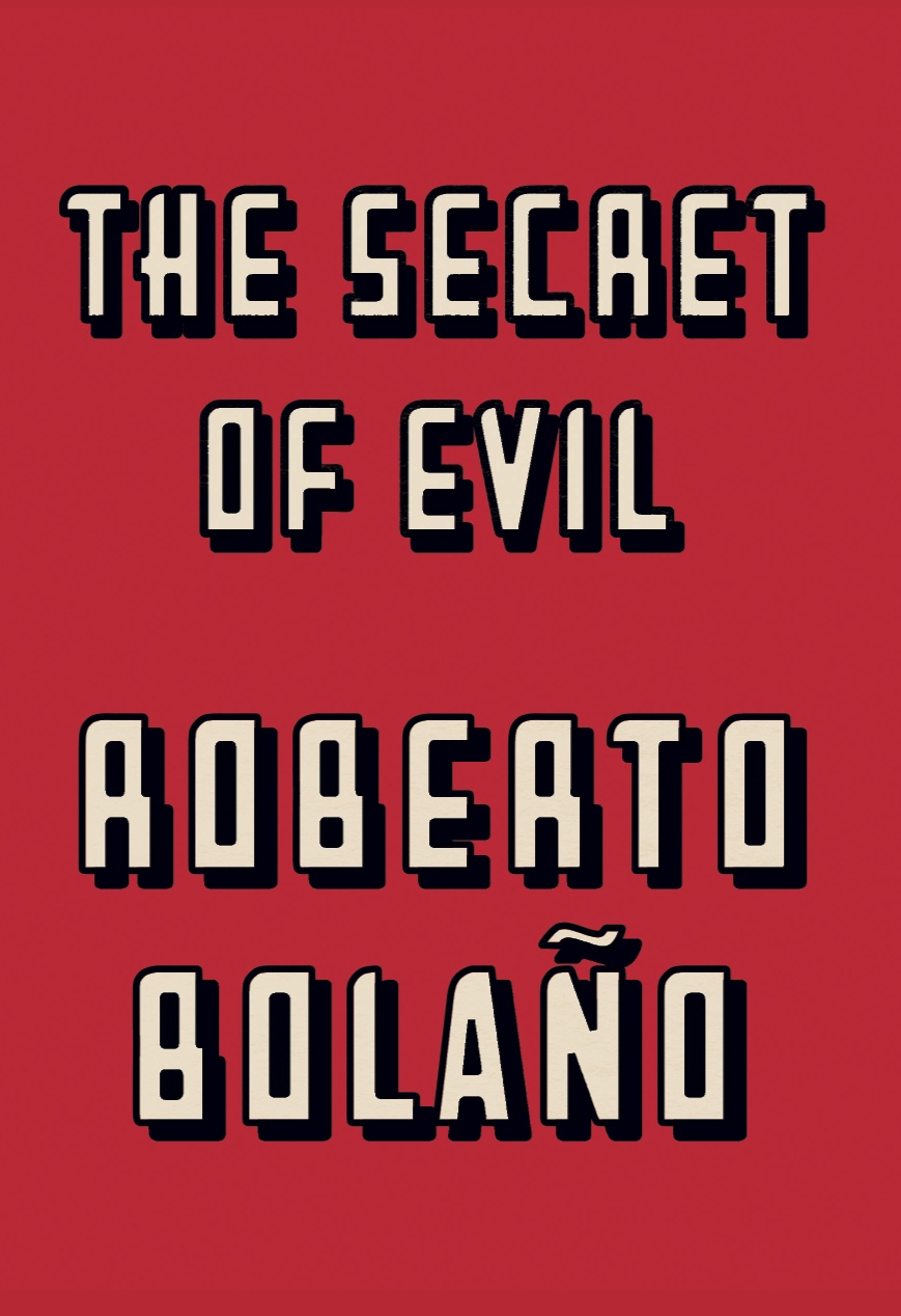 Bolaño Roberto - The Secret of Evil скачать бесплатно