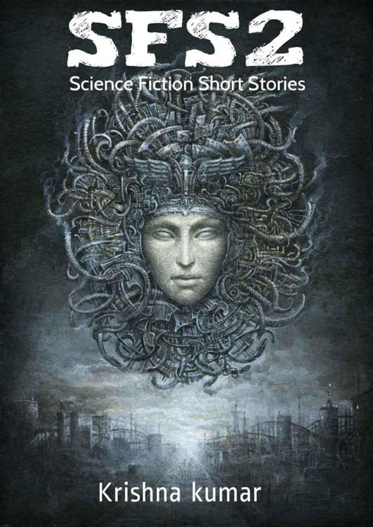 kumar Mani Krishna - SFS2: Science Fiction Short Stories скачать бесплатно