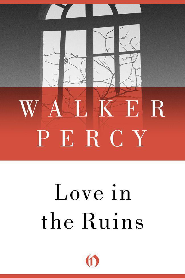Percy Walker - Love in the Ruins: The Adventures of a Bad Catholic at a Time Near the End of the World скачать бесплатно