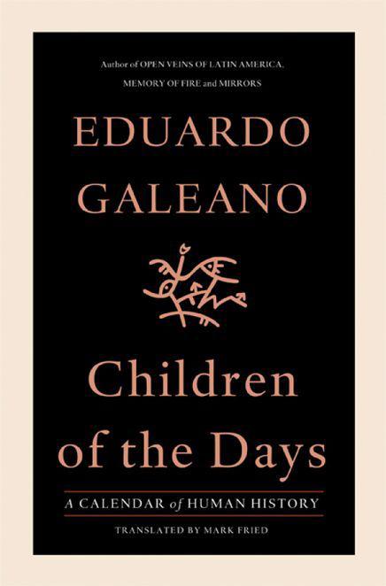 Галеано Эдуардо - Children of the Days: A Calendar of Human History скачать бесплатно