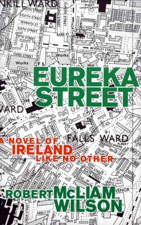 Wilson Robert - Eureka Street: A Novel of Ireland Like No Other скачать бесплатно