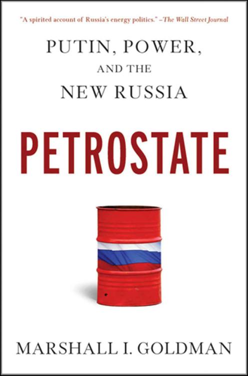 Goldman Marshall - Petrostate: Putin, Power, and the New Russia скачать бесплатно
