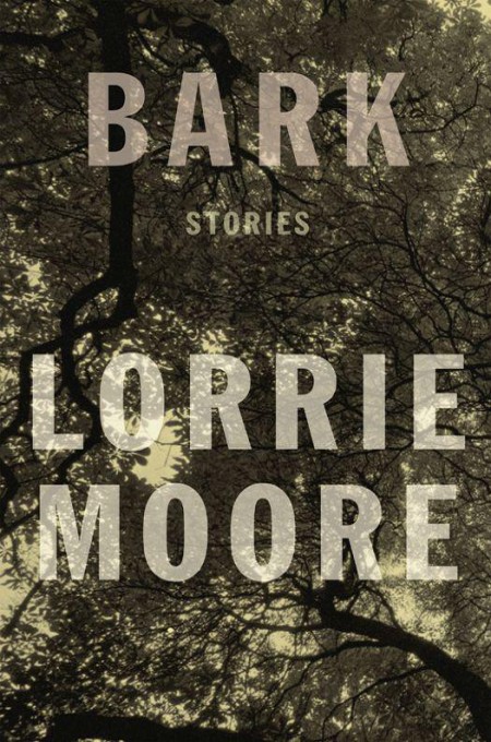 Moore Lorrie - Bark: Stories скачать бесплатно