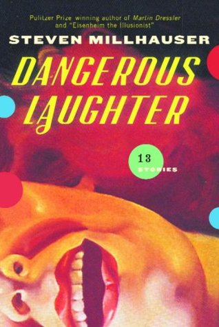 Millhauser Steven - Dangerous Laughter скачать бесплатно