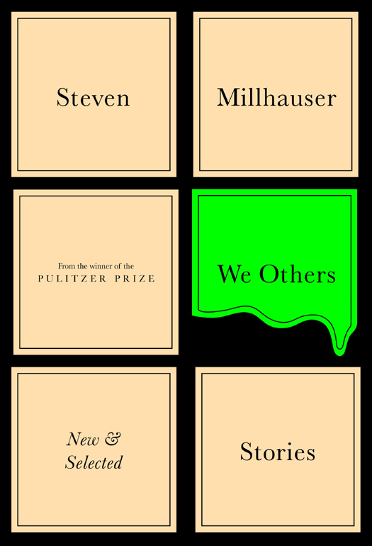 Millhauser Steven - We Others: New and Selected Stories  скачать бесплатно