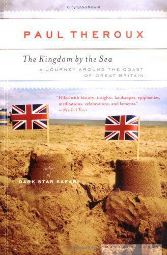 Theroux Paul - The Kingdom by the Sea: A Journey Around the Coast of Great Britain скачать бесплатно