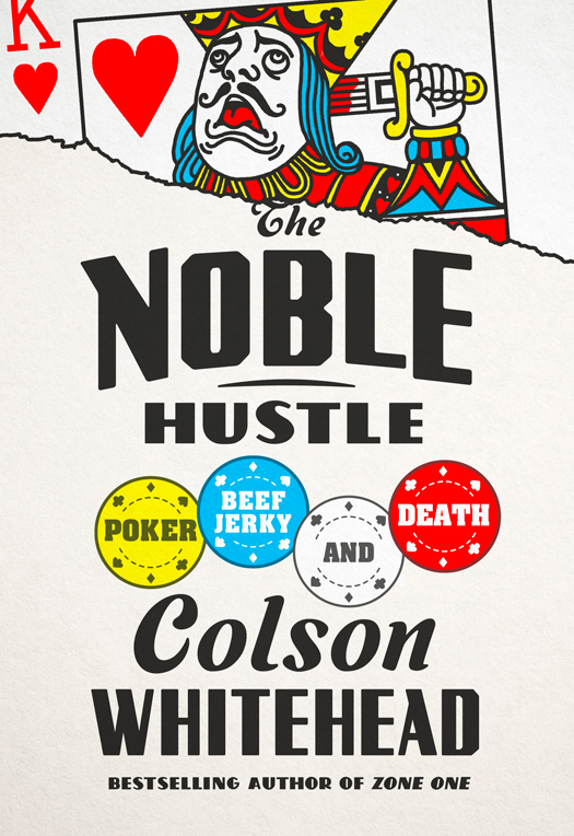 Whitehead Colson - The Noble Hustle: Poker, Beef Jerky, and Death скачать бесплатно