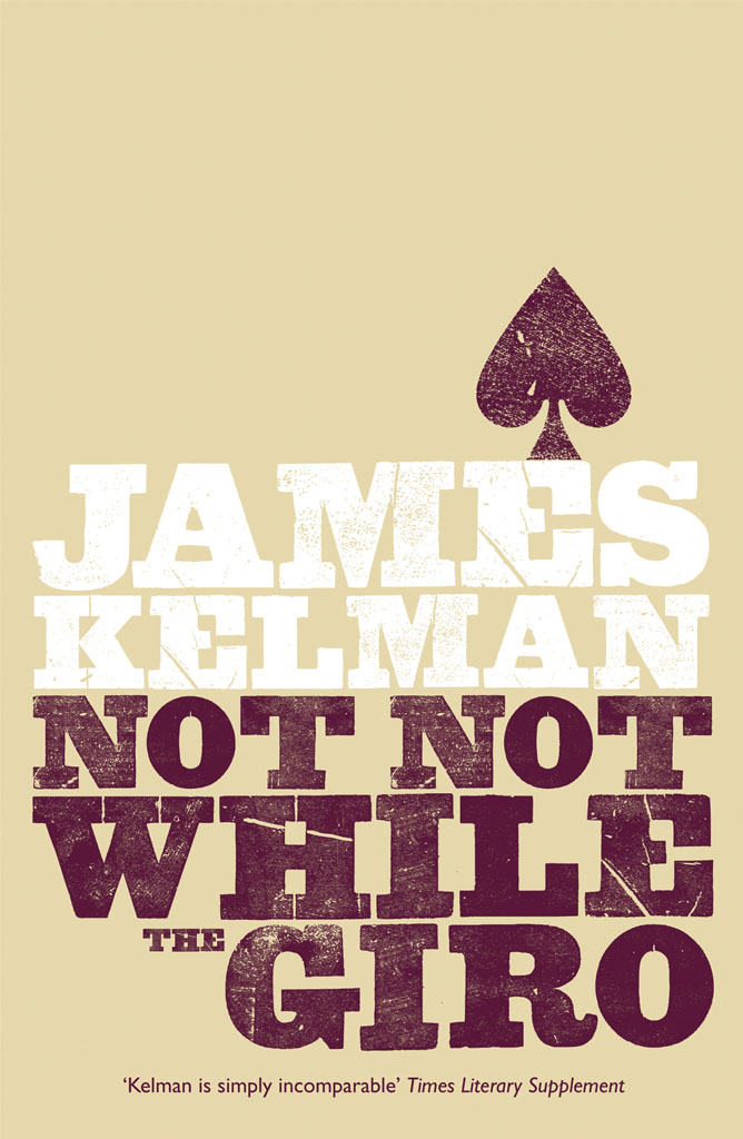 Kelman James - Not Not While the Giro скачать бесплатно
