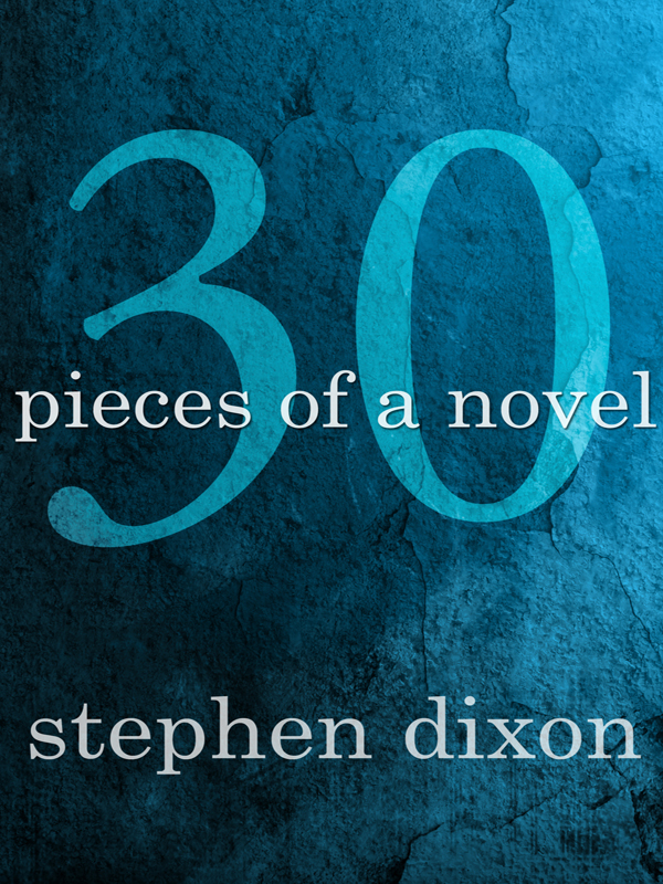 Dixon Stephen - 30 Pieces of a Novel скачать бесплатно