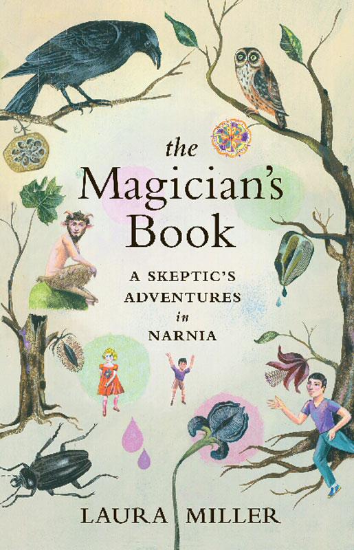 Миллер Лаура - The Magicians Book : A Skeptics Adventures in Narnia скачать бесплатно