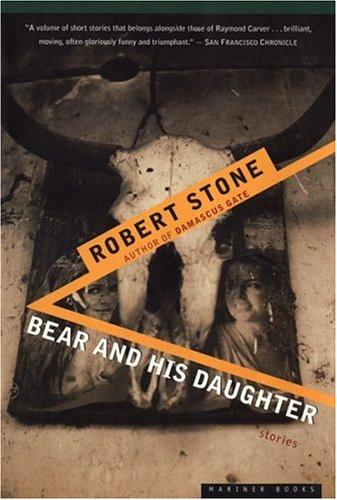 Stone Robert - Bear and His Daughter скачать бесплатно