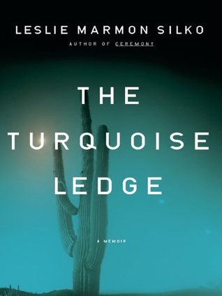 Silko Leslie - The Turquoise Ledge: A Memoir скачать бесплатно