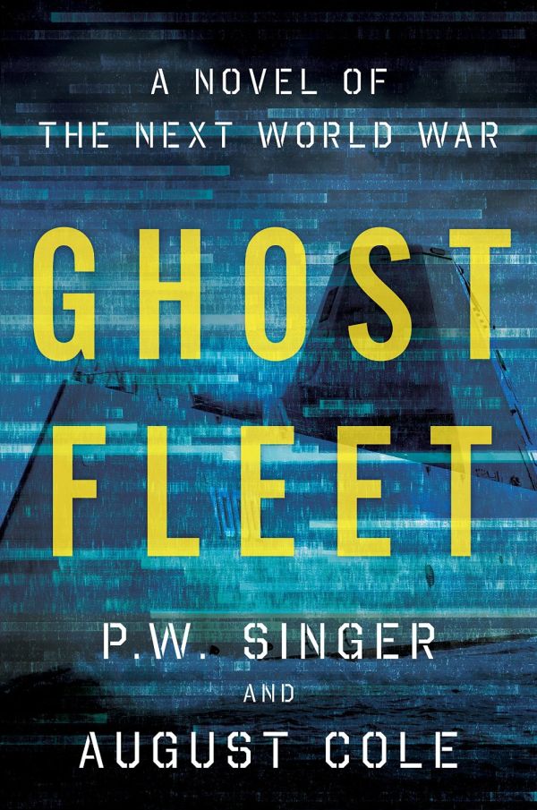 Singer P. - Ghost Fleet: A Novel of the Next World War скачать бесплатно